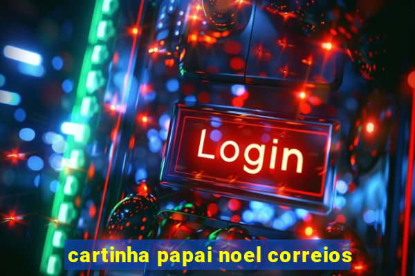 cartinha papai noel correios